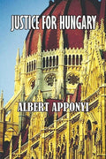 Justice for Hungary: Review and Criticism of the Effect of the Treaty of Trianon - Paperback