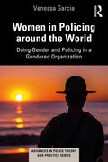 Women in Policing Around the World: Doing Gender and Policing in a Gendered Organization - Paperback