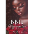 BBW Struggling for Love 6: The Finale: A Hood Love Story - Paperback