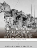 The Pueblo of Yesterday and Today: The History and Culture of the Anasazi and Hopi - Paperback
