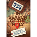 In Search of the Holy: How to Live Boldly in an Ordinary World - Paperback