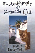 The Autobiography of a Granada Cat: As Told to Harley White - Paperback