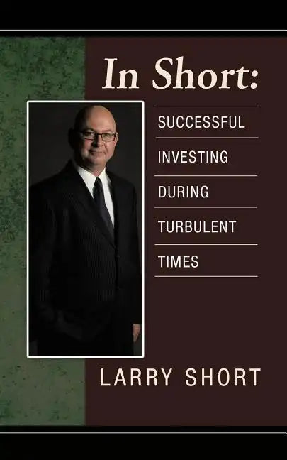 In Short: Successful Investing During Turbulent Times - Paperback