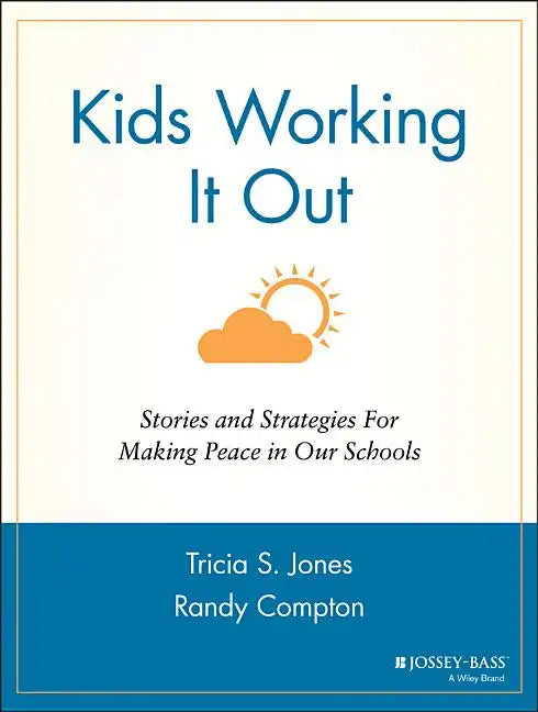 Kids Working It Out: Stories and Strategies for Making Peace in Our Schools - Paperback