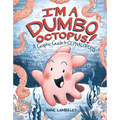 I'm a Dumbo Octopus!: A Graphic Guide to Cephalopods - Library Binding