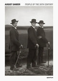 August Sander: People of the 20th Century: A Cultural Work in Photographs - Hardcover