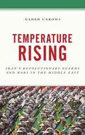 Temperature Rising: Iran's Revolutionary Guards and Wars in the Middle East - Paperback