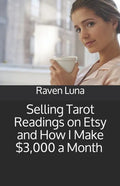 Selling Tarot Readings on Etsy and How I Make $3,000 a Month - Paperback