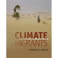 Climate Migrants: On the Move in a Warming World - Library Binding