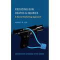 Reducing Gun Deaths and Injuries: A Social Marketing Approach - Hardcover