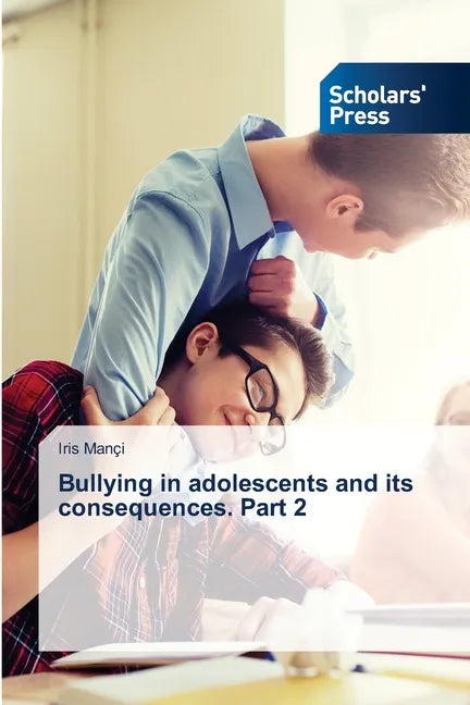 Bullying in adolescents and its consequences. Part 2 - Paperback