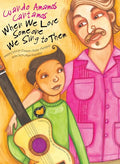 When We Love Someone We Sing to Them: Cuando Amamos Cantamos - Hardcover