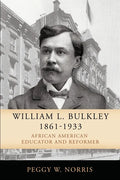 William L. Bulkley, 1861-1933: African American Educator and Reformer - Paperback