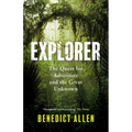Explorer: The Quest for Adventure and the Great Unknown - Paperback