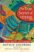 The True Secret of Writing: Connecting Life with Language - Paperback