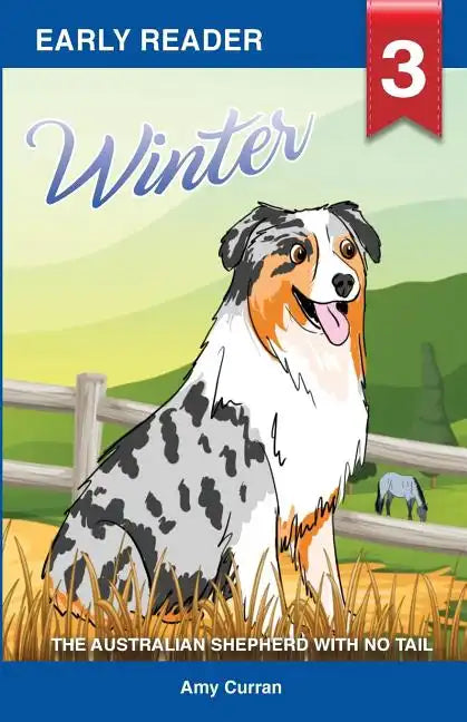 Winter the Australian Shepherd with no tail - Paperback
