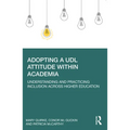 Adopting a UDL Attitude within Academia: Understanding and Practicing Inclusion Across Higher Education - Paperback