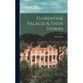 Florentine Palaces & Their Stories - Hardcover