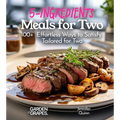 5-Ingredient Meals for Two: 100+ Effortless Ways to Satisfy, Tailored for Two, Picture Included - Paperback