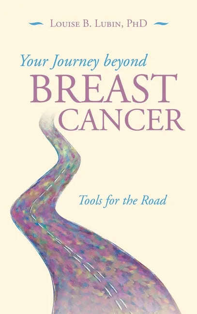 Your Journey Beyond Breast Cancer: Tools for the Road - Hardcover