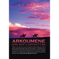 Arkoumene: One Boy's Adventure - Hardcover
