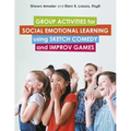 Group Activities for Social Emotional Learning Using Sketch Comedy and Improv Games - Paperback