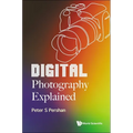 Digital Photography Explained - Hardcover