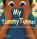 My Tummy Tunnel: A Story to Help Kids Prevent the Spread of Germs - Hardcover