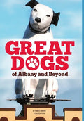Great Dogs of Albany and Beyond - Hardcover