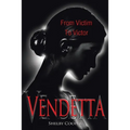 Vendetta: From Victim to Victor - Paperback