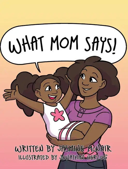 What Mom Says! - Hardcover