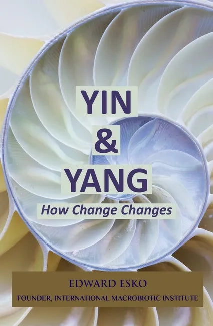 Yin & Yang: How Change Changes - Paperback
