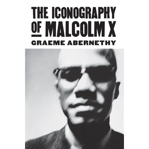 The Iconography of Malcolm X - Hardcover