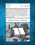 Diccionario Razonado de Legislacion y Jurisprudencia Diplomático-Consular, ó Repertorio para la Carrera de Estado, y Mejor Consulta de las Obligacione - Paperback