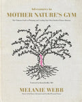 Adventures in Mother Nature's Gym: The Ultimate Guide to Planning and Leading Your Own Outdoor Fitness Retreats - Paperback