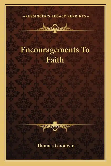 Encouragements to Faith - Paperback