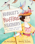 Harriet's Ruffled Feathers: The Woman Who Saved Millions of Birds - Hardcover