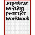 Japanese Writing Practice Workbook: Genkouyoushi Paper For Writing Japanese Kanji, Kana, Hiragana And Katakana Letters - Paperback