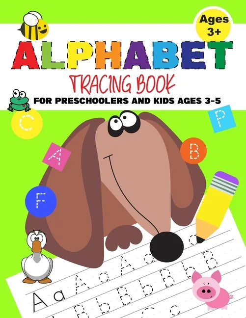 Alphabet Tracing Book For Preschoolers And Kids Ages 3-5: Practicing Writing Letters - Funny Dog Cover - Paperback