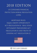 Mortgage Rules - Equal Credit Opportunity Act (Regulation B) - Real Estate Settlement Procedures Act (Regulation X) - and Truth in Lending Act (Regula - Paperback