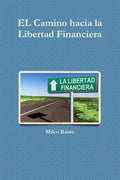 EL Camino hacia la Libertad Financiera - Paperback