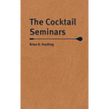 The Cocktail Seminars - Hardcover