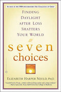Seven Choices: Finding Daylight After Loss Shatters Your World - Paperback