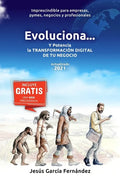 Evoluciona...: Y potencia la TRANSFORMACION DIGITAL DE TU NEGOCIO - Paperback