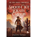 Shoot-out at Death Canyon: A YA time travel adventure in the Wild West - Paperback