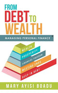 From Debt to Wealth: Managing Personal Finance - Paperback