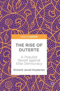 The Rise of Duterte: A Populist Revolt Against Elite Democracy - Hardcover