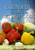 Counsels on Diet and Foods: (Biblical Principles on health, Counsels on Health, Medical Ministry, Bible Hygiene, a call to medical evangelism, San - Paperback