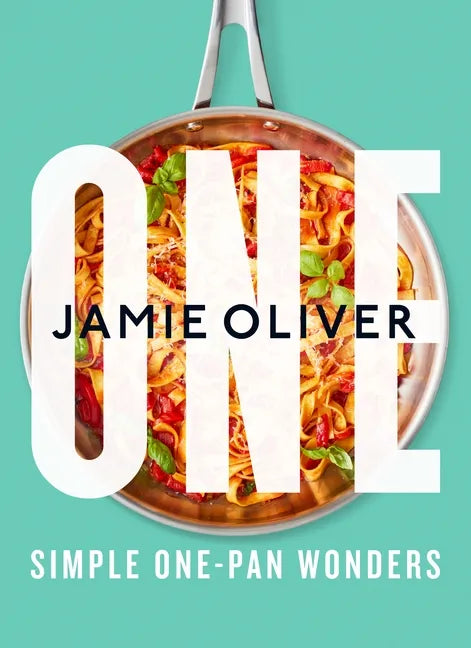 One: Simple One-Pan Wonders: [American Measurements] - Hardcover