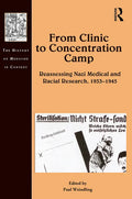 From Clinic to Concentration Camp: Reassessing Nazi Medical and Racial Research, 1933-1945 - Paperback